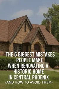 A historic brick Tudor-style home in Central Phoenix with arched doorway, diamond-paned windows, and manicured landscaping. Text overlay reads: “The 5 Biggest Mistakes People Make When Renovating a Historic Home in Central Phoenix (and How to Avoid Them).”